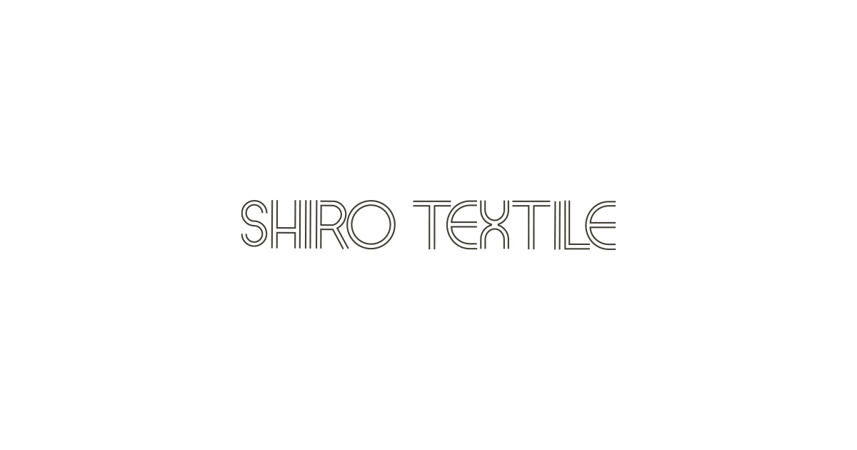 Fabric｜SHIRO TEXTILE